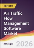 Air Traffic Flow Management Software Market Report: Trends, Forecast and Competitive Analysis to 2035- Product Image