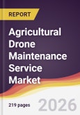 Agricultural Drone Maintenance Service Market Report: Trends, Forecast and Competitive Analysis to 2035- Product Image