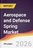 Aerospace and Defense Spring Market Report: Trends, Forecast and Competitive Analysis to 2035- Product Image