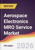 Aerospace Electronics MRO Service Market Report: Trends, Forecast and Competitive Analysis to 2035- Product Image