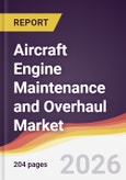 Aircraft Engine Maintenance and Overhaul Market Report: Trends, Forecast and Competitive Analysis to 2035- Product Image