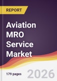 Aviation MRO Service Market Report: Trends, Forecast and Competitive Analysis to 2035- Product Image
