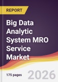 Big Data Analytic System MRO Service Market Report: Trends, Forecast and Competitive Analysis to 2035- Product Image