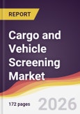 Cargo and Vehicle Screening Market Report: Trends, Forecast and Competitive Analysis to 2035- Product Image