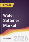 Water Softener Market Report: Trends, Forecast and Competitive Analysis to 2035- Product Image