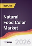 Natural Food Color Market Report: Trends, Forecast and Competitive Analysis to 2035- Product Image