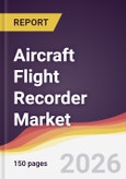 Aircraft Flight Recorder Market Report: Trends, Forecast and Competitive Analysis to 2035- Product Image