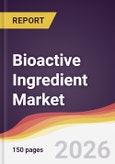 Bioactive Ingredient Market Report: Trends, Forecast and Competitive Analysis to 2035- Product Image