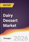Dairy Dessert Market Report: Trends, Forecast and Competitive Analysis to 2035- Product Image
