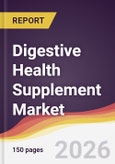 Digestive Health Supplement Market Report: Trends, Forecast and Competitive Analysis to 2035- Product Image