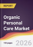 Organic Personal Care Market Report: Trends, Forecast and Competitive Analysis to 2035- Product Image