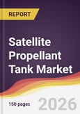 Satellite Propellant Tank Market Report: Trends, Forecast and Competitive Analysis to 2035- Product Image