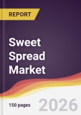 Sweet Spread Market Report: Trends, Forecast and Competitive Analysis to 2035- Product Image