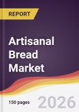 Artisanal Bread Market Report: Trends, Forecast and Competitive Analysis to 2035- Product Image