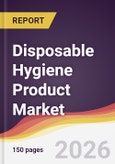 Disposable Hygiene Product Market Report: Trends, Forecast and Competitive Analysis to 2035- Product Image