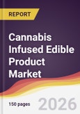 Cannabis Infused Edible Product Market Report: Trends, Forecast and Competitive Analysis to 2035- Product Image