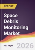 Space Debris Monitoring Market Report: Trends, Forecast and Competitive Analysis to 2035- Product Image