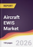 Aircraft EWIS Market Report: Trends, Forecast and Competitive Analysis to 2035- Product Image