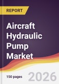 Aircraft Hydraulic Pump Market Report: Trends, Forecast and Competitive Analysis to 2035- Product Image