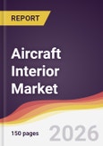 Aircraft Interior Market Report: Trends, Forecast and Competitive Analysis to 2035- Product Image