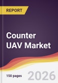 Counter UAV Market Report: Trends, Forecast and Competitive Analysis to 2035- Product Image