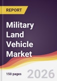 Military Land Vehicle Market Report: Trends, Forecast and Competitive Analysis to 2035- Product Image