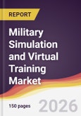 Military Simulation and Virtual Training Market Report: Trends, Forecast and Competitive Analysis to 2035- Product Image