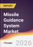 Missile Guidance System Market Report: Trends, Forecast and Competitive Analysis to 2035- Product Image