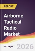 Airborne Tactical Radio Market Report: Trends, Forecast and Competitive Analysis to 2035- Product Image