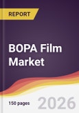 BOPA Film Market Report: Trends, Forecast and Competitive Analysis to 2035- Product Image