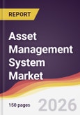 Asset Management System Market Report: Trends, Forecast and Competitive Analysis to 2035- Product Image