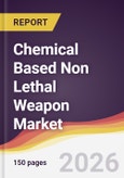 Chemical Based Non Lethal Weapon Market Report: Trends, Forecast and Competitive Analysis to 2035- Product Image