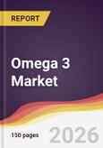 Omega 3 Market Report: Trends, Forecast and Competitive Analysis to 2035- Product Image