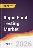 Rapid Food Testing Market Report: Trends, Forecast and Competitive Analysis to 2035- Product Image