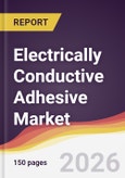 Electrically Conductive Adhesive Market Report: Trends, Forecast and Competitive Analysis to 2035- Product Image