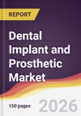 Dental Implant and Prosthetic Market Report: Trends, Forecast and Competitive Analysis to 2035- Product Image