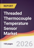 Threaded Thermocouple Temperature Sensor Market Report: Trends, Forecast and Competitive Analysis to 2035- Product Image