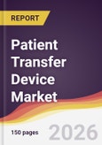 Patient Transfer Device Market Report: Trends, Forecast and Competitive Analysis to 2035- Product Image