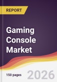 Gaming Console Market Report: Trends, Forecast and Competitive Analysis to 2035- Product Image