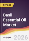 Basil Essential Oil Market Report: Trends, Forecast and Competitive Analysis to 2035- Product Image