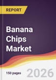 Banana Chips Market Report: Trends, Forecast and Competitive Analysis to 2035- Product Image