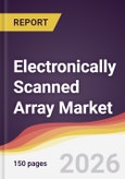 Electronically Scanned Array Market Report: Trends, Forecast and Competitive Analysis to 2035- Product Image