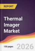 Thermal Imager Market Report: Trends, Forecast and Competitive Analysis to 2035- Product Image