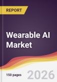 Wearable AI Market Report: Trends, Forecast and Competitive Analysis to 2035- Product Image