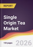 Single Origin Tea Market Report: Trends, Forecast and Competitive Analysis to 2035- Product Image