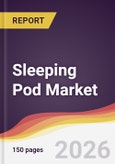Sleeping Pod Market Report: Trends, Forecast and Competitive Analysis to 2035- Product Image