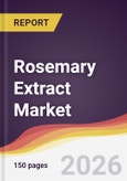 Rosemary Extract Market Report: Trends, Forecast and Competitive Analysis to 2035- Product Image