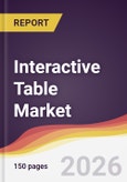 Interactive Table Market Report: Trends, Forecast and Competitive Analysis to 2035- Product Image