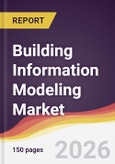Building Information Modeling Market Report: Trends, Forecast and Competitive Analysis to 2035- Product Image
