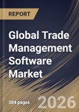 Global Trade Management Software Market Size, Share & Industry Analysis Report by Deployment, Component, End Use, Regional Outlook and Forecast, 2026-2033- Product Image